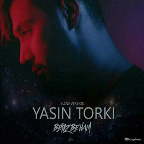 Yasin Torki Beriz Be Ham Slow Version